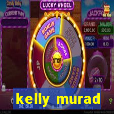 kelly murad